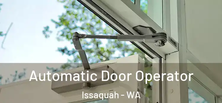 Automatic Door Operator Issaquah - WA