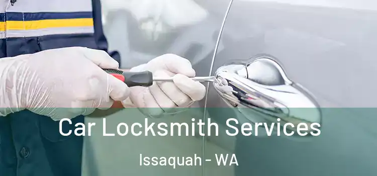 Car Locksmith Services Issaquah - WA