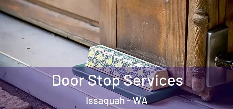 Door Stop Services Issaquah - WA
