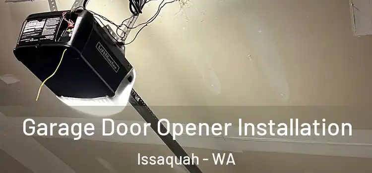  Garage Door Opener Installation Issaquah - WA