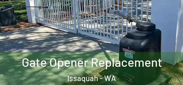 Gate Opener Replacement Issaquah - WA