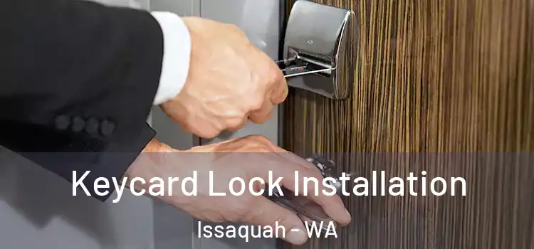 Keycard Lock Installation Issaquah - WA