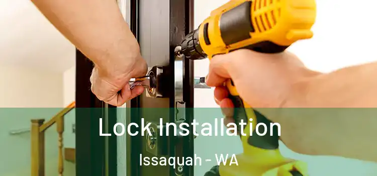  Lock Installation Issaquah - WA