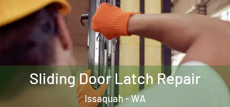 Sliding Door Latch Repair Issaquah - WA