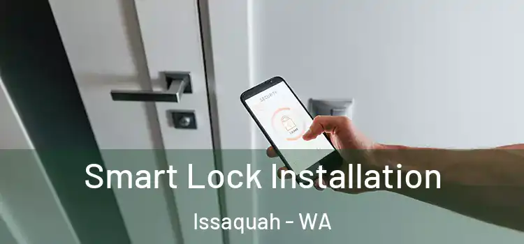 Smart Lock Installation Issaquah - WA