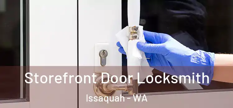 Storefront Door Locksmith Issaquah - WA